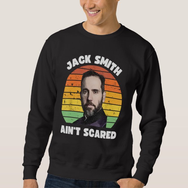 Jack Smith Aint Scared Jack Smith Fan Club Sweatshirt (Front)