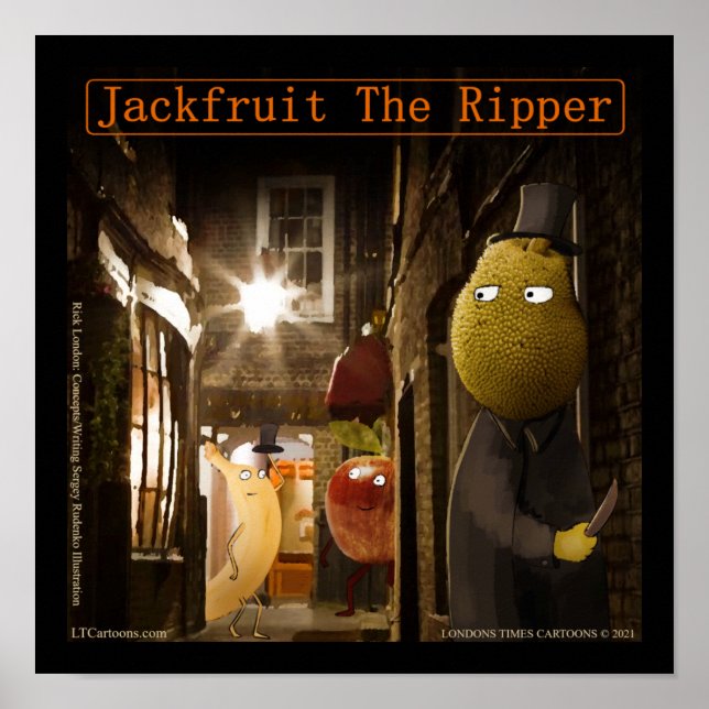Jackfruit The Ripper Funny Rick London Poster (Front)