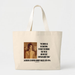 Jackie Kennedy Do Something Right The Wrongs Quote Large Tote Bag
