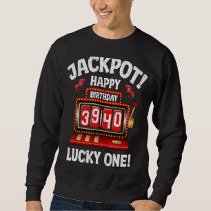 Jackpot Happy 40th Birthday Bday Celebrant Slot Ma Sweatshirt