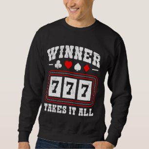 Jackpot WINNER TAKES IT ALL Slot Machines Lovers Sweatshirt