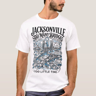 Jacksonville Florida Traffic And River Bridge Life T-Shirt
