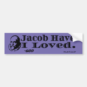 Jacob Have I Loved Bumper Sticker