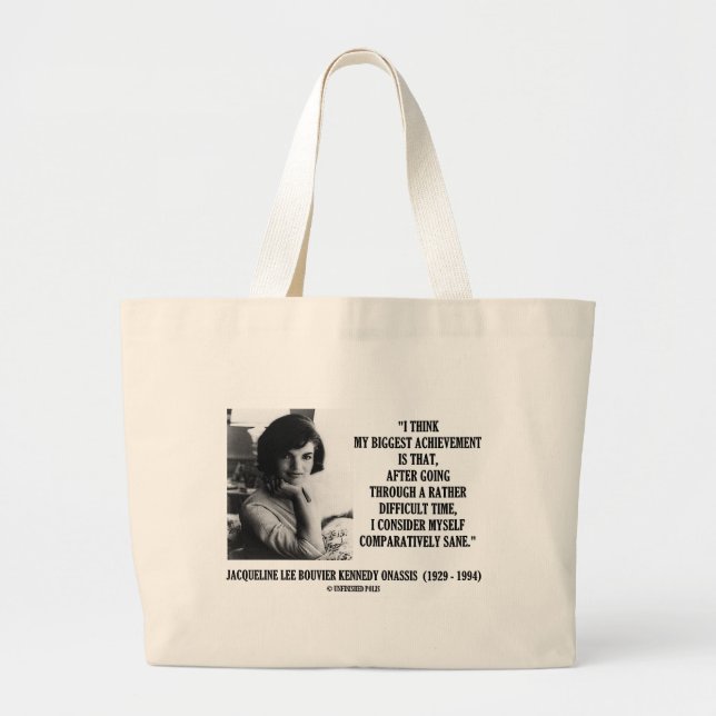 Jacqueline Kennedy Comparatively Sane Quote Large Tote Bag (Front)