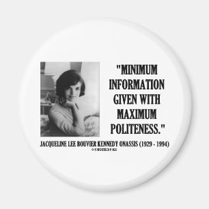 Jacqueline Kennedy Minimum Information Politeness Magnet