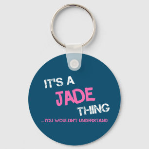Jade thing you wouldn't understand name novelty key ring