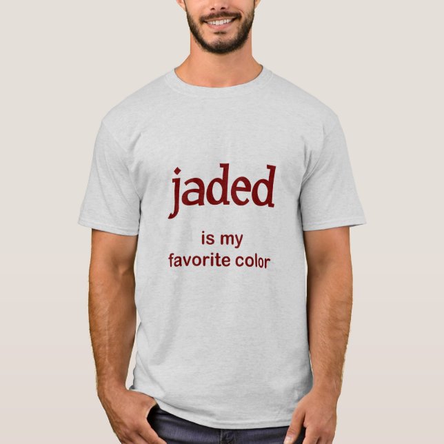 jaded T-Shirt (Front)