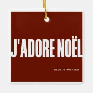 J'adore Noël! Ceramic Ornament