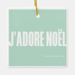 J'adore Noël! Ceramic Ornament