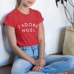 J'adore Noel | Modern Love Christmas Stylish Xmas T-Shirt<br><div class="desc">Bring a touch of French charm to the holiday season with our “J’adore Noël” design. Perfect for Christmas lovers, this stylish festive slogan captures the joy and elegance of the holidays. Whether on a mug, sweatshirt, tote, or card, it’s a chic way to celebrate the most wonderful time of the...</div>