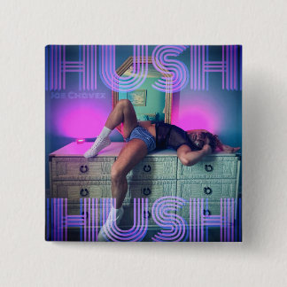 Jae Chavez- HUSH HUSH COVER PIN