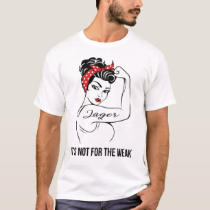 Jager It's Not For The Weak Last Name T-Shirt