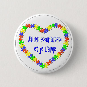 J'ai une soeur autiste et je l'aime 6 cm round badge