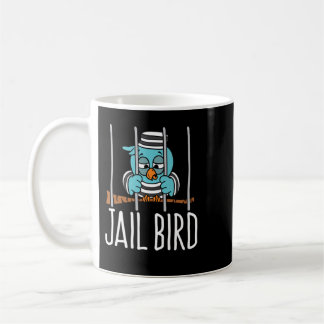 Jail Bird  Coffee Mug