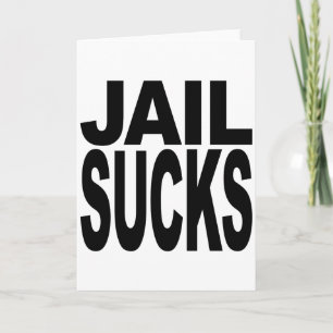 Jail Sucks Card