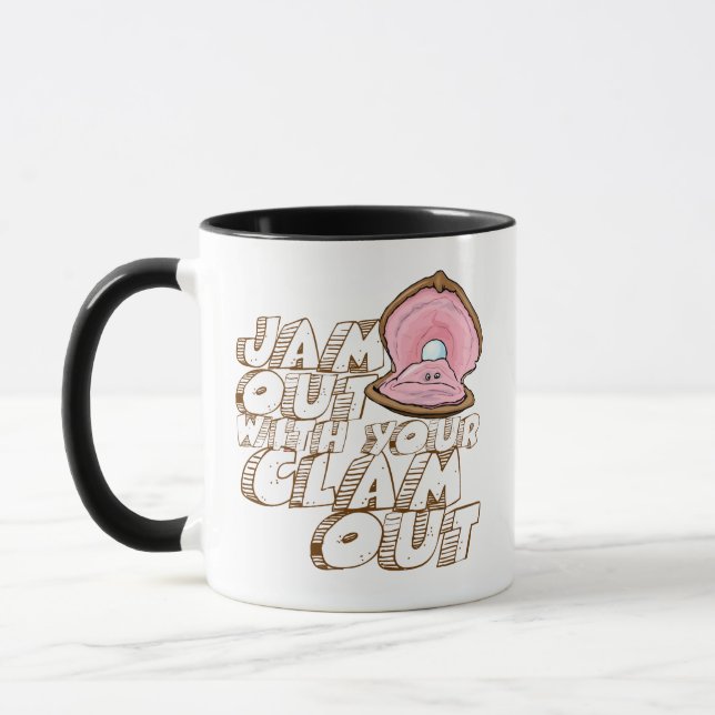 JAM OUT WITH YOUR CLAM OUT- MUG (Left)