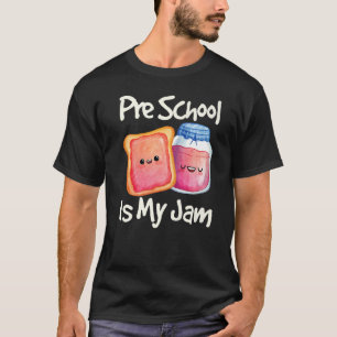 Jam & Toast Pre K Pre School Is My Jam Pre K   T-Shirt