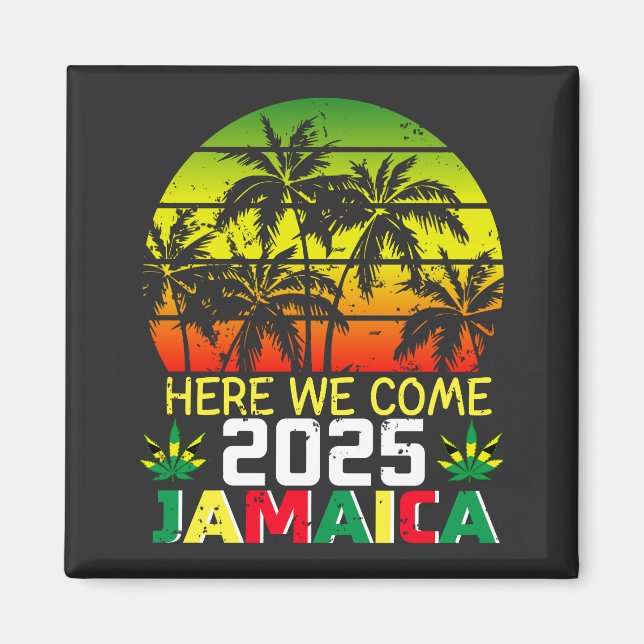 Jamaica 2025 Here We Come Square Magnet (Front)
