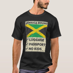 Jamaica Bound Luggage Passport No Kids Travel Clot T-Shirt