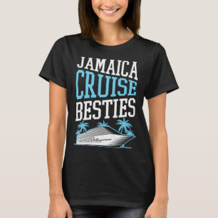 Jamaica Cruise Besties Matching Cruise Ship Vacati T-Shirt
