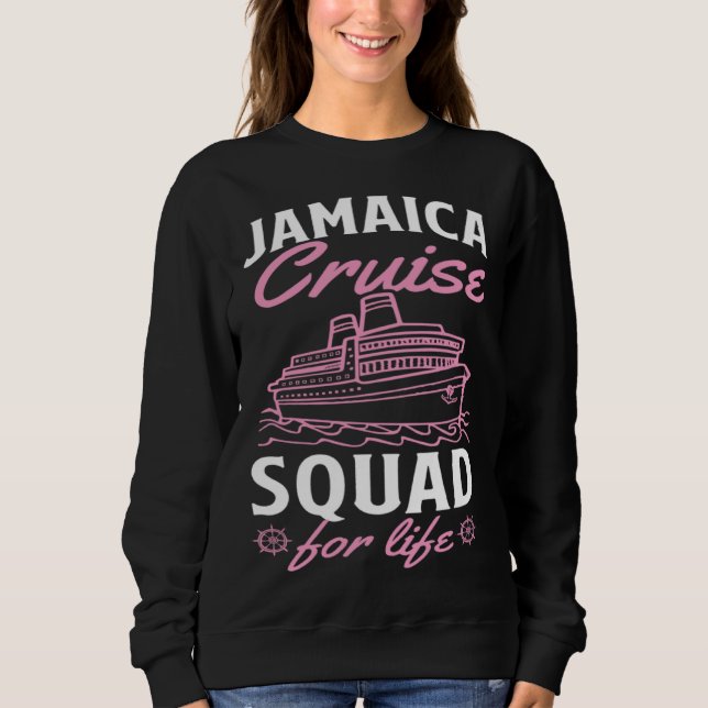 Jamaica Cruise Squad For Life Matching Cruise Ship Sweatshirt (Front)