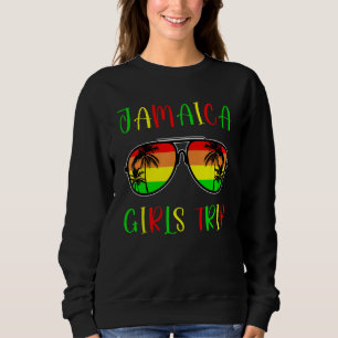 Jamaica Girls Trip 2023 2024 Jamaican Travel Vacat Sweatshirt