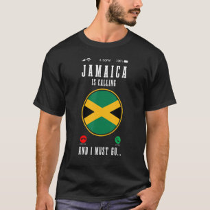 Jamaica Is Calling And I Must Go Jamaican Flag 1 T-Shirt