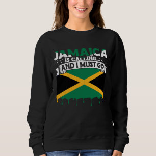 Jamaica Is Calling And I Must Go Jamaican Roots Va Sweatshirt