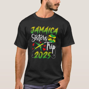 Jamaica Sisters Trip 2025 Vacation Jamaica Travel  T-Shirt