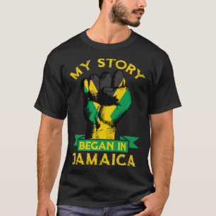 Jamaican My Story Began In Jamaica Fist Pride T-Shirt