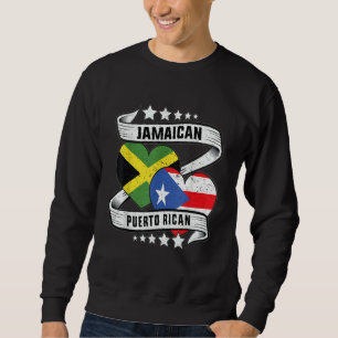 Jamaican puerto rican Half Puerto rican half Jama Sweatshirt