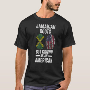Jamaican roots but grown as an American Jamaica T-Shirt