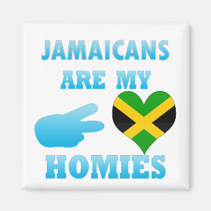 Jamaicans are my Homies Magnet