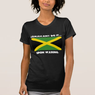 Jamaicans Do It... Upon Waking. T-Shirt