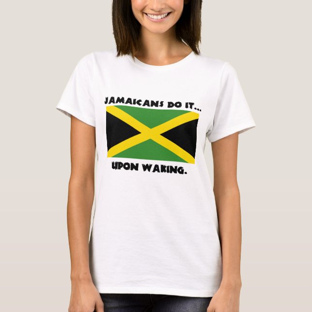 Jamaicans Do It... Upon Waking T-Shirt (Front)
