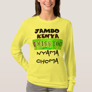 Jambo Kenya Hakunamatata I miss U like Nyama choma T-Shirt