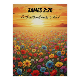  JAMES 2:26 Field of Flowers Poster