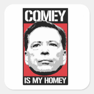 James Comey - Comey is my Homey - -  Square Sticker