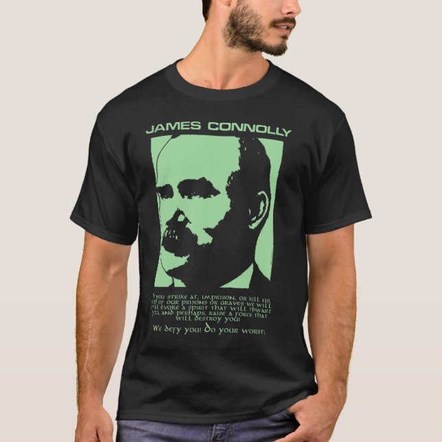 James Connolly  We Defy You  Ireland  Irish  Rebel T-Shirt (Front)