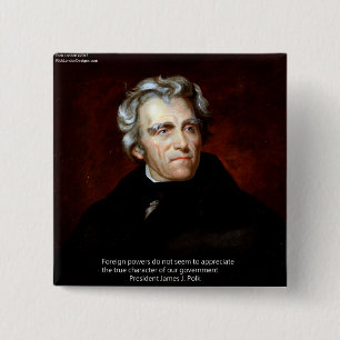 James K Polk And Quote 15 Cm Square Badge