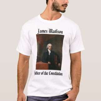 james_madison_by_gilbert_stuart, James Madison,... T-Shirt