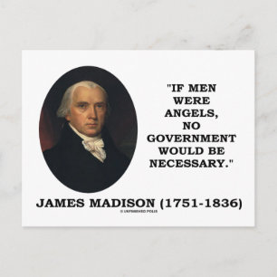 James Madison If Men Were Angels No Gov't Would Be Postcard