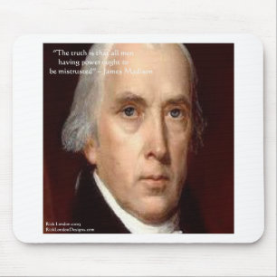 James Madison "Mistrust Power" Wisdom Quote Mouse Pad