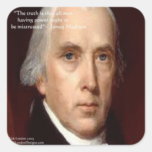 James Madison "Mistrust Power" Wisdom Quote Square Sticker