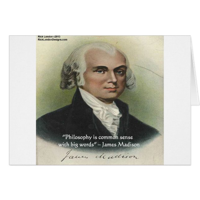 James Madison "Philosophy/Common Sense" Quote (Front Horizontal)