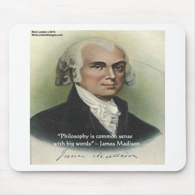 James Madison "Philosophy/Common Sense" Quote Mouse Pad (Front)