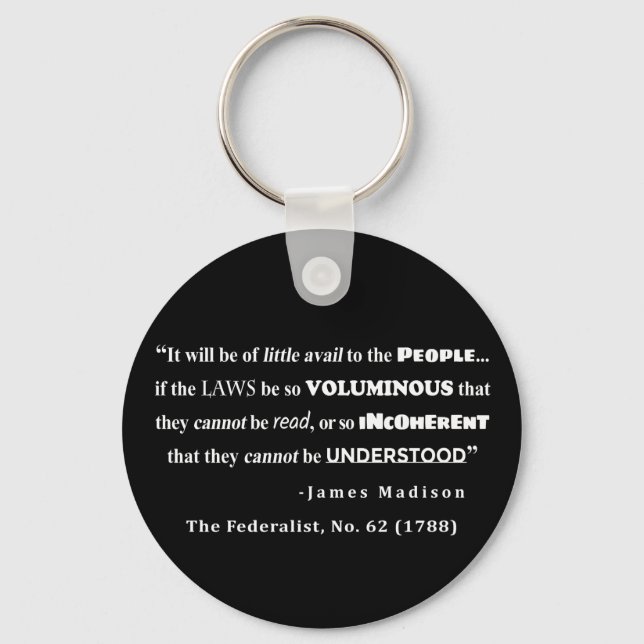 James Madison Quote from The Federalist, No. 62 Key Ring (Front)