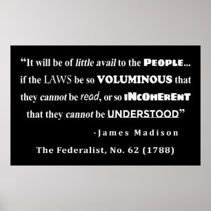 James Madison Quote from The Federalist, No. 62 Poster