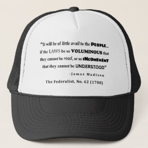James Madison Quote from The Federalist, No. 62 Trucker Hat