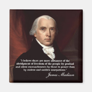 James Madison Quote "I believe there..." Magnet